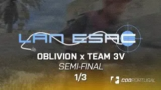 (COD4) LAN ESAC VII / OBLIVION x TEAM 3V - Semi-final (Parte 1/3)