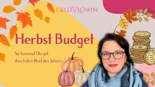 Budgets im Herbst: Komm finanziell entspannt durch das restliche Jahr - Teil 1