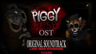 PIGGY RUSH ORIGINAL SOUNDTRACK OST : LAST MAN STANDING THEME (RE-UPLOAD) #roblox #piggy #ost