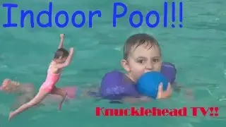 Knucklehead TV:  Fun at the Indoor Pool!