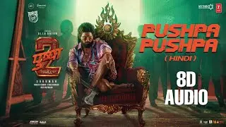 Pushpa Pushpa 8D Audio | Allu Arjun | Rashmika | Pushpa 2 The Rule | Mika, Nakash | Use Headphones 🎧