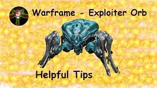 Warframe - ExploiterOrb - Helpful Tips