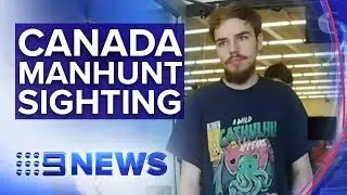 Canadian police investigating possible sighting of teen fugitives | Nine News Australia