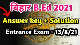 Bihar B.Ed 2021 Answer key + Solution | Bihar C.E.T. B.Ed Entrance Exam Answer key 2021