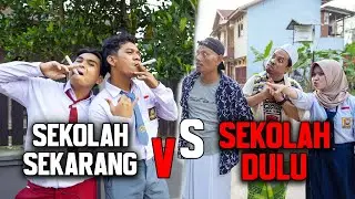 PERBEDAAN SEKOLAH JAMAN SEKARANG VS JAMAN DULU !