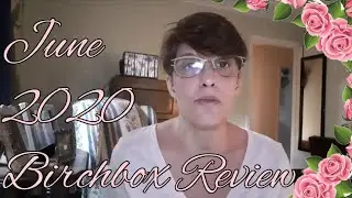 June 2020 Birchbox REVIEW!