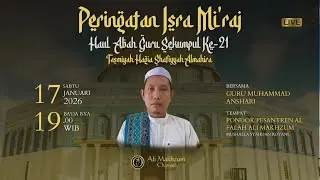 🔴(LIVE) ISRA MI'RAJ & HAUL ABAH GURU SEKUMPUl 21 | GURU ANSHARI | PONPES AL FALAH ALI MAKHZUM