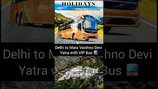 Delhi to Mata Vaishno Devi Yatra with VIP  Volvo Bus 🚍 #vaishnodevi #delhi #yatra #shorts