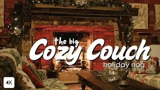 The Big Cozy Couch: Holiday Nog - Daytime Ambient in 4K