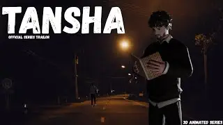TANSHA Official Series Trailor | 3d Animated Series | 3d Love story| Releasing Soon