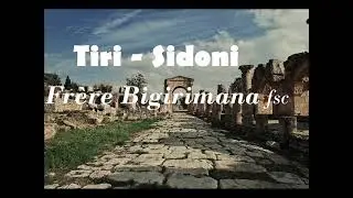 TIRI - SIDONI by Frère Bigirimana Jean Bosco