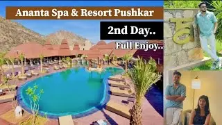 2nd Day in Ananta Resort Pushkar || Full Enjoy #anantaresort #travel #pushkar #ajmer #travelvlog