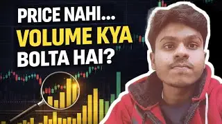 Price Nahi, Volume Kya Bolta Hai? | Trading Me Real Activity Samjho 
