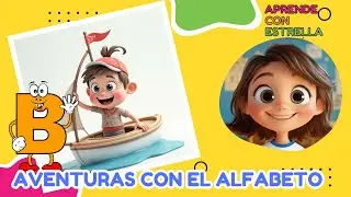 ¡Aventura Mágica del Alfabeto Para Niños DIVERTIDOS! La Letra B  en Canción