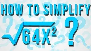 M² - How to Simplify Radicals with Variables and Exponents