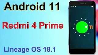 How to Update Android 11 in XIOMI REDMI 4 PRIME(Lineage OS 18.1) Custom Rom Install and Review