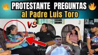PROTESTANTE Agarra a PREGUNTAS al Padre Luis Toro - REACCION