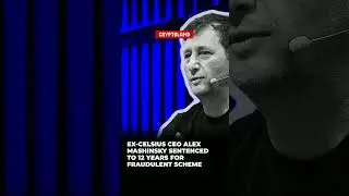 Ex-Celsius CEO Alex Mashinsky Sentenced to 12 Years for Fraudulent Scheme
