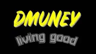 DMUNEY - LIVING GOOD