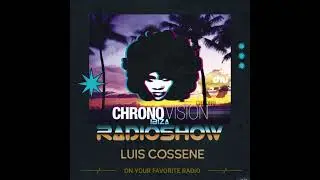 Chronovision Ibiza Radioshow #73 w: Luis Cossene