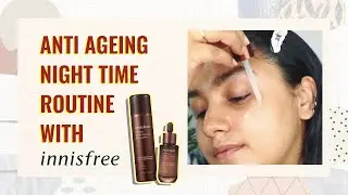 Anti-Ageing Night Time Routine with Innisfree