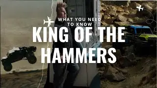 Going to King of the Hammers for the First Time; Watch this FIRST