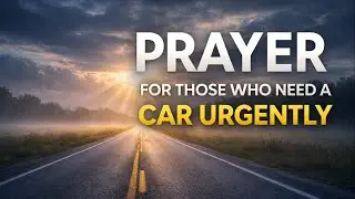 If You Need a Car Right Now, This Prayer Is for You