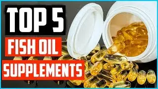 Top 5 Best Fish Oil Supplements in 2026 &ndash; Amazing Health Benefits