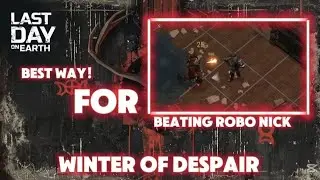 LDOE - Beating Robo-Nick *WINTER OF DESPAIR EVENT* #lastdayonearth