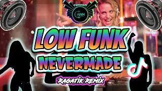 DJ CHAIN - Low Funk - Nevermade (RAgatik) Remix