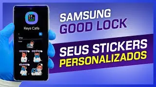 🔵 Crie stickers personalizados no Samsung Galaxy com o Keys Cafe | Good Lock
