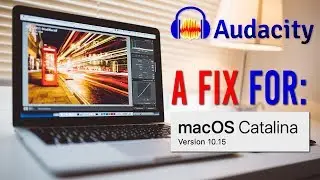 Audacity Audio Problem on MacOS Catalina