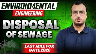 DISPOSAL OF SEWAGE | Last Mile Crash Course for GATE 2026 Civil | Environmental Engineering