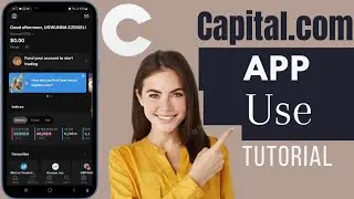 How To Use Capital.com App | Capital.com App Use