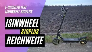 🛴 isinwheel S10Plus 🏆 Reichweitentest (36V; 15AH; 500W)