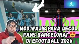 MOD WAJIB FANS BARCELONA DI EFOOTBALL 2026 V5.2.0! PARA DECUL AUTO NGILER PAKE MOD INI 🤤
