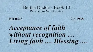 BD 0448 - ACCEPTANCE OF FAITH WITHOUT RECOGNITION .... LIVING FAITH .... BLESSING ....