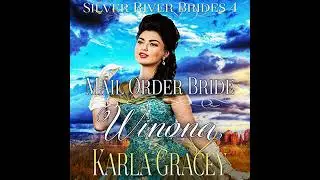 Mail Order Bride Winona: Sweet Clean Inspirational Frontier Historical Western Romance Audiobook