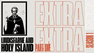 Lindisfarne & Holy Island (Part I) S01EXTRA