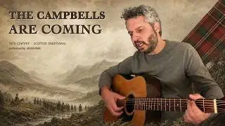 The Campbells Are Coming [18th Century] &ndash; Scottish Traditional | Jason Paul, solo acoustic folk