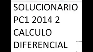UNI sol pc1 2014 2 CALCULO DIFERENCIAL