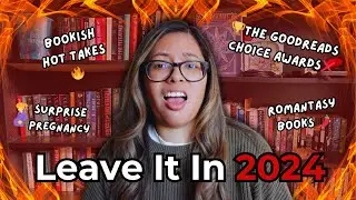 📚Bookish Things To Leave In 2024 - My Hot Takes🔥