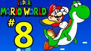 Super Mario World Part 8