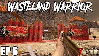 7 Days To Die - Wasteland Warrior - EP6 (Alpha 19.1)
