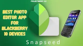 Best Photo Editor📸 App for Blackberry 10 [2025]