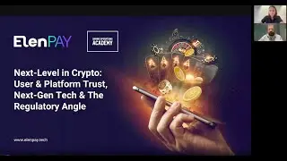 Next Level in Crypto: User and Platform Trust, Next-Gen Tech, and the regulatory Angle