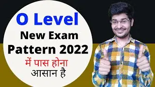 O Level New Pattern 2022 Exam Pass Karna Asaan h || O Level Exam Kaise Clear Kare