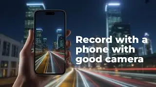 Pick a Phone that Has the Best Camera for Video