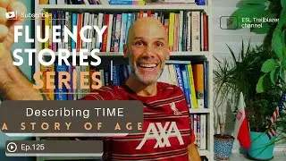 Perceptions of time expressions - English fluency story