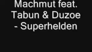Machmut feat. Tabun & Duzoe - Superhelden